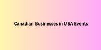 Canadian Businesses in USA Events